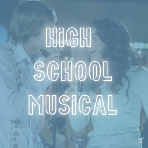 25. High School Musical (2006) with Katie