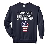 I Support Birthright Citizenship T-Shirt Jus Soli Shirt Comfort Colors Adult Sweatshirt