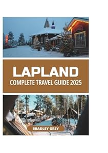 LAPLAND COMPLETE TRAVEL GUIDE 2025