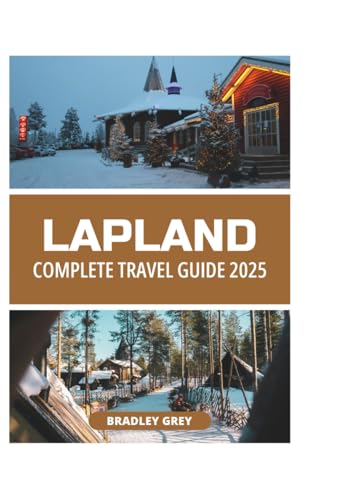 LAPLAND COMPLETE TRAVEL GUIDE 2025