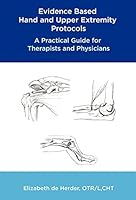 Evidence Based Hand and Upper Extremity Protocols 0578167395 Book Cover