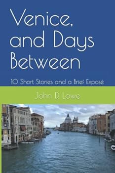 Paperback Venice, and Days Between: 10 Short Stories and a Brief Exposé Book