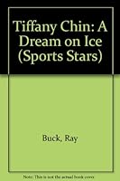 Tiffany Chin Dream on Ice 0516043617 Book Cover