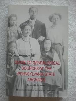 Paperback Guide to Genealogical Sources at the Pennsylvania State Archives Book
