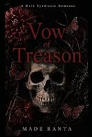 Vow of Treason: A Dark Syndicate Romance B0HDLRDG3R Book Cover