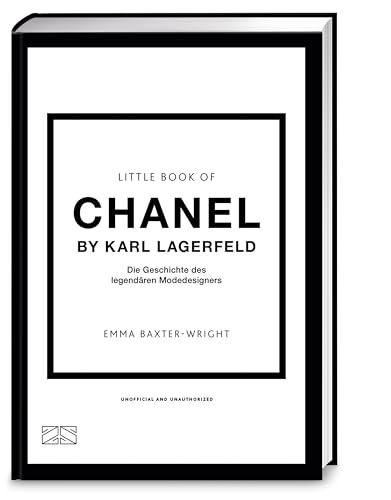 Little Book of Chanel by Karl Lagerfeld: Die Geschichte des legendären Modedesigners (Die kleine Modebibliothek, Band 6)