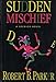 Sudden Mischief: a Spenser Novel