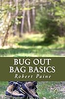 Bug Out Bag Basics 1503382818 Book Cover