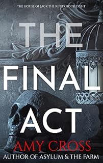 The Final Act (The House of Jack the Ripper Book 8)