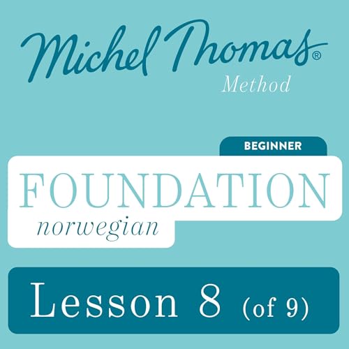 Foundation Norwegian (Learn Norwegian with the Michel Thomas Method) - Lesson 8 of 9 (Written by Michel Thomas, Angela Shury-Smith) episode artwork