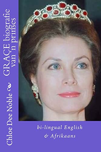GRACE biografie van 'n prinses: Bi-lingual English/Afrikaans (Afrikaans Edition)