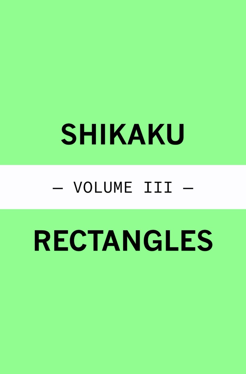 Shikaku Rectangles - Volume III (Japanese Deduction Number Puzzles)