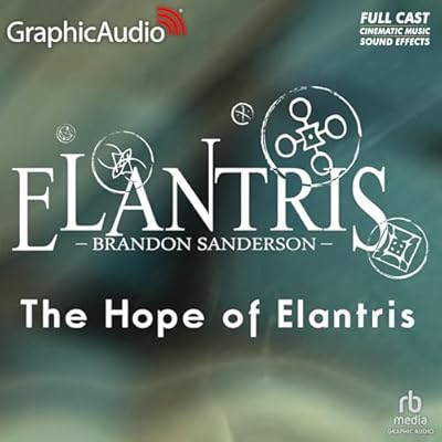 The Hope Of Elantris [Dramatized Adaptation]