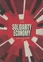 The Solidarity Economy: A Visual Guide 1739421604 Book Cover