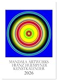Mandala Artworks - Kunstkalender von Franz Huempfner (Wandkalender 2026 DIN A2 hoch), CALVENDO Monatskalender: Zeitgenössische Kunstwerke zum Motiv des Mandala (CALVENDO Kunst)