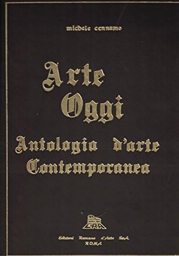 ARTE OGGI. Antologia d'arte contemporanea