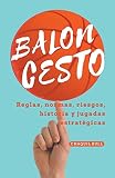 Baloncesto, reglas, normas, riesgos, historia y jugadas estratégicas.