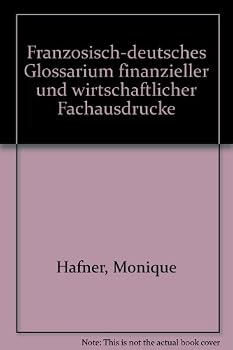 Französisch-deutsches Glossarium finanzieller und wirtschaftlicher Fachausdrücke