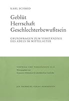 Geblut - Herrschaft - Geschlechterbewusstsein: Grundfragen Zum Verstandnis Des Adels Im Mittelalter 3799566449 Book Cover