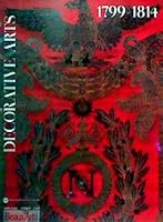 Decorative Arts 1799-1814 B005GSTT0S Book Cover