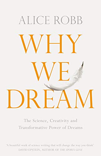 Why We Dream: The Science, Creativity and Transformative Power of Dreams