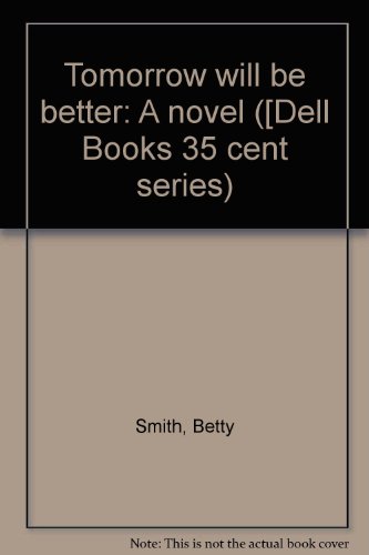 Tomorrow will be better: A novel ([Dell Books 3... B0007HTG92 Book Cover