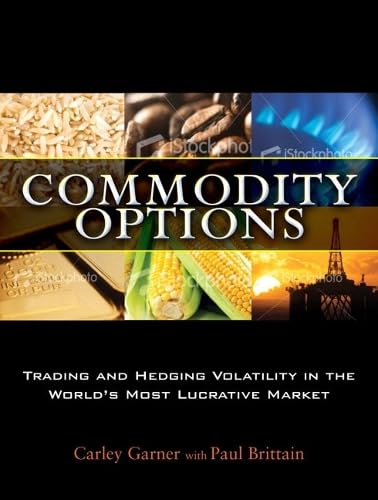 Buy Commodity Options: Trading and Hedging Volatility in the World's Most Lucrative Market — BookShops.in