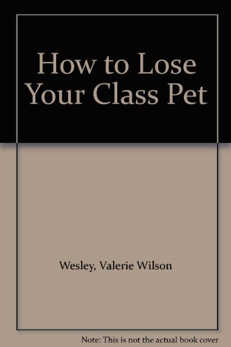 How to Lose Your Class Pet 0613682440 Book Cover