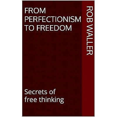 From Perfectionism to Freedom