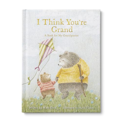 I Think You're Grand: A Heartfelt Gift Book for Grandma, Grandpa, or Grandparents from a Grandchild – Perfect for Grandparents Day, Birthdays, or Baby Announcements
