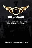 The Influencer Project: A Business Owner's Guide To Exponential Growth