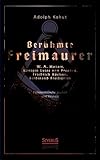  Berühmte Freimaurer: W. A. Mozart, Königin Luise von Preußen, Friedrich Rückert, Ferdinand Freiligrath: Freimaurerische Studien und Skizzen