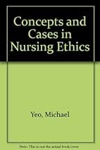 洋書 Concepts and Cases in Nursing Ethics Concepts and Cases in Nursing Ethics: Michael Yeo, Anne