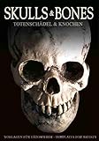  Skulls & Bones: Schädel & Knochen: Totenschädel & Knochen