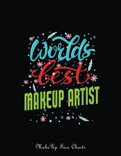 Makeup Face Charts: Worlds Best Makeup Artist - Funny Makeup Artist | Make Up Practice Chart Book | Makeup Artist Drawing Coloring Face | Blank With A ... For Practice And A Space To Note Your Idea image 2