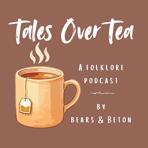 Tales Over Tea: A Folklore Podcast cover art