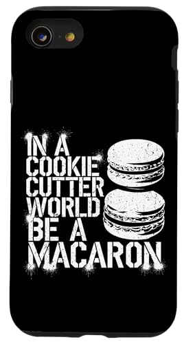 uIn A Cookie Cutter World Be A Macaronv킢XC[cfUC X}zP[X iPhone SE (2020) / 7 / 8 p