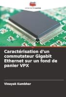 Caractérisation d'un commutateur Gigabit Ethernet sur un fond de panier VPX (French Edition) 6200721505 Book Cover