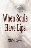 When Souls Have Lips