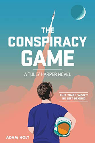 The Conspiracy Game: A Tully Harper Novel (The Tully Harper Series) (Volume 1)