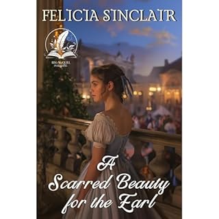 A Scarred Beauty for the Earl Audiolibro Por Felicia Sinclair arte de portada