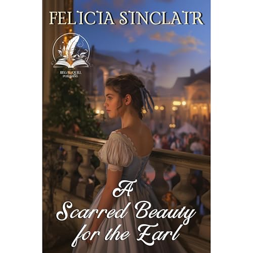 Felicia Sinclair presents A Scarred Beauty for the Earl episode artwork
