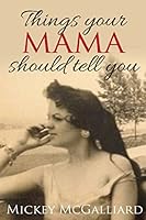 Things your mama should tell you 1517379938 Book Cover
