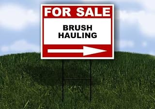 BRUSH HAULING For Sale White Red Black Right Arrow 1 Single Sided 18x24 in Yard Road Sign w/Stand
