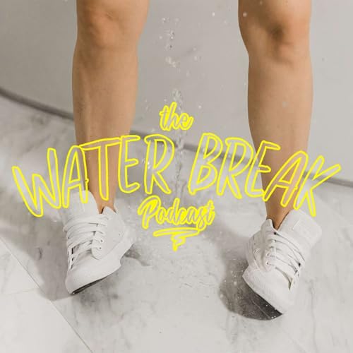 The Water Break Podcast Por Elisabeth & Brian arte de portada