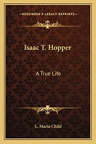 Isaac T. Hopper: A True Life