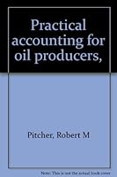 Practical accounting for oil producers, B000879CRC Book Cover