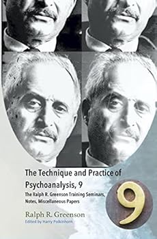 Paperback The Technique and Practice of Psychoanalysis, 9 - The Ralph R. Greenson Training Seminars, Notes, Miscellaneous Papers (Psychoanalysis on the Couch Series) Book