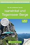 bad wiessee reha hüfte  Wanderführer Isarwinkel und Tegernseer Berge: 40 herrliche Touren in den Bayerischen Voralpen rund um Tegernsee, Gmund, Bad Wiessee, Rottach-Egern, Kreuth, ... Benediktenwan... (Bruckmanns Wanderführer)
