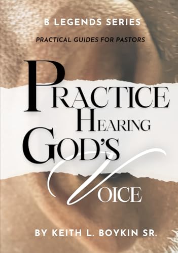 B LEGENDS PRACTICE HEARING GOD'S VOICE